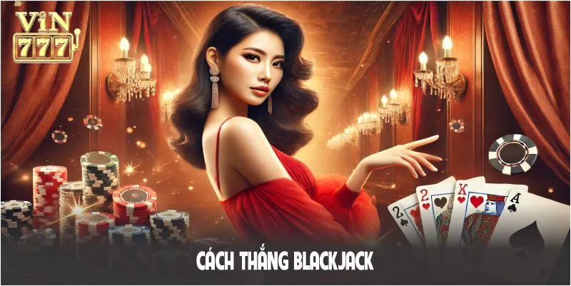 cách thắng blackjack