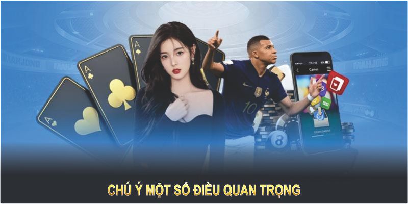 Bạn cần chú ý một số điều quan trọng để quá trình thực hiện diễn ra thuận lợi